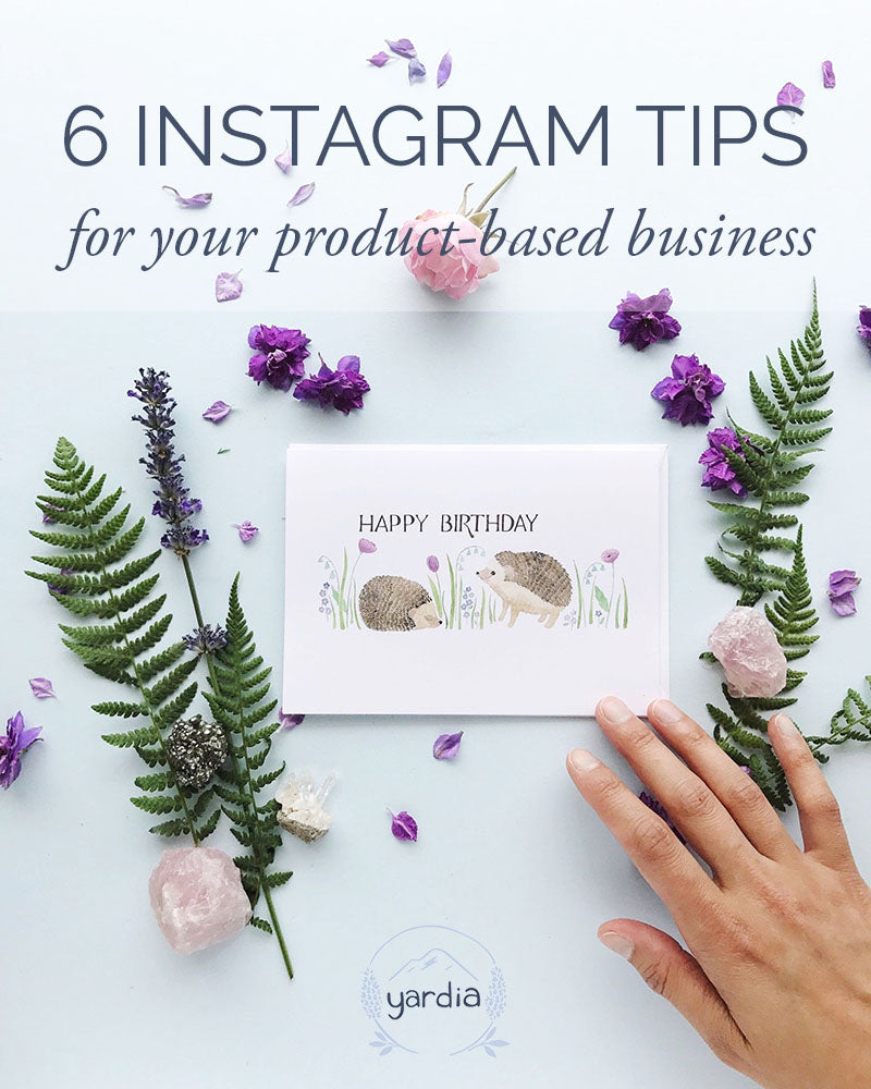 6 Instagram Tips for Your Product-Based Business