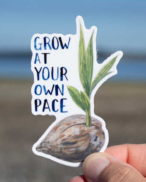 Grow At Your Own Pace Sticker