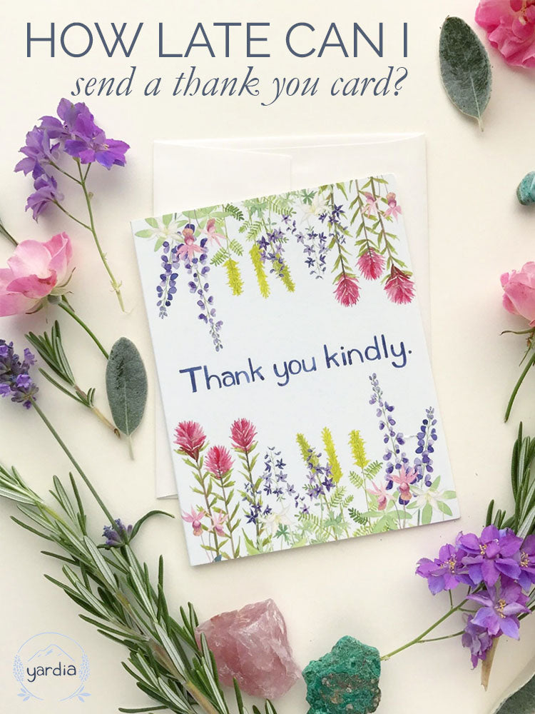 How late can I send a thank you card?
