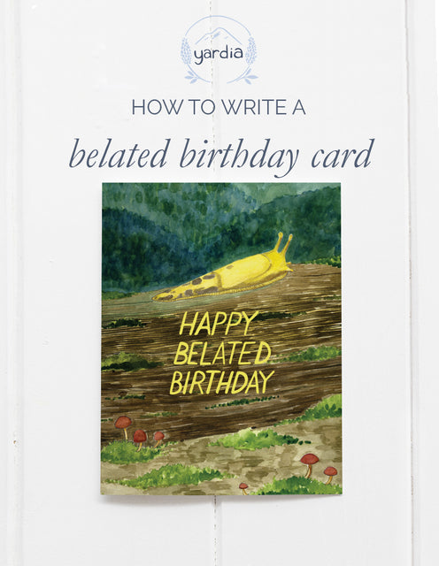 How to write a belated birthday card