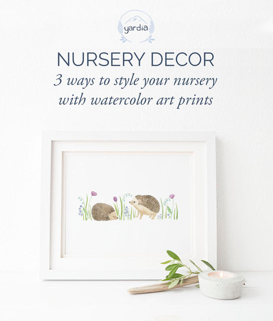 Nursery Decor: 3 ways to style your nursery with watercolor art prints