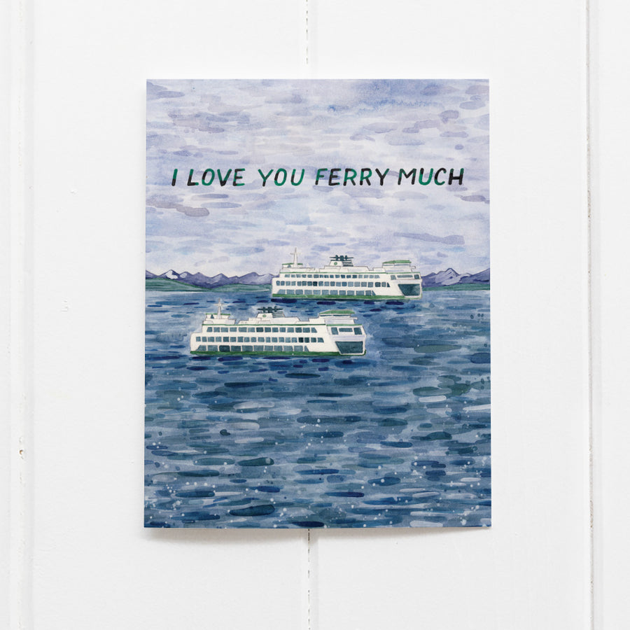 I Love You Ferry Much Card featuring two watercolor Washington State Ferries on Puget Sound, blank inside, with kraft envelope, designed by Brigida Swanson.