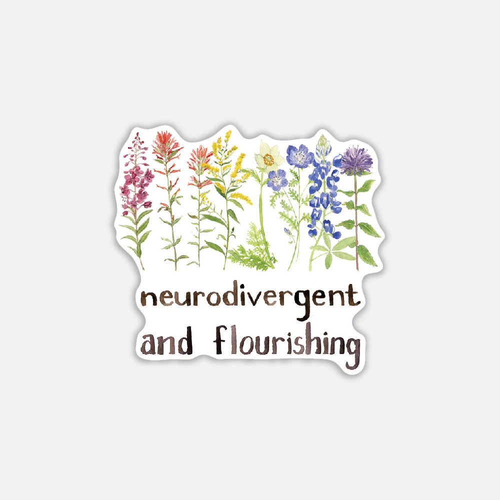 neurodivergent and flourishing vinyl sticker