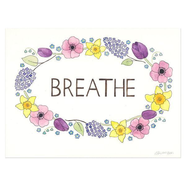 Original watercolor painting of the affirmation Breathe surrounded by a garland of flowers.