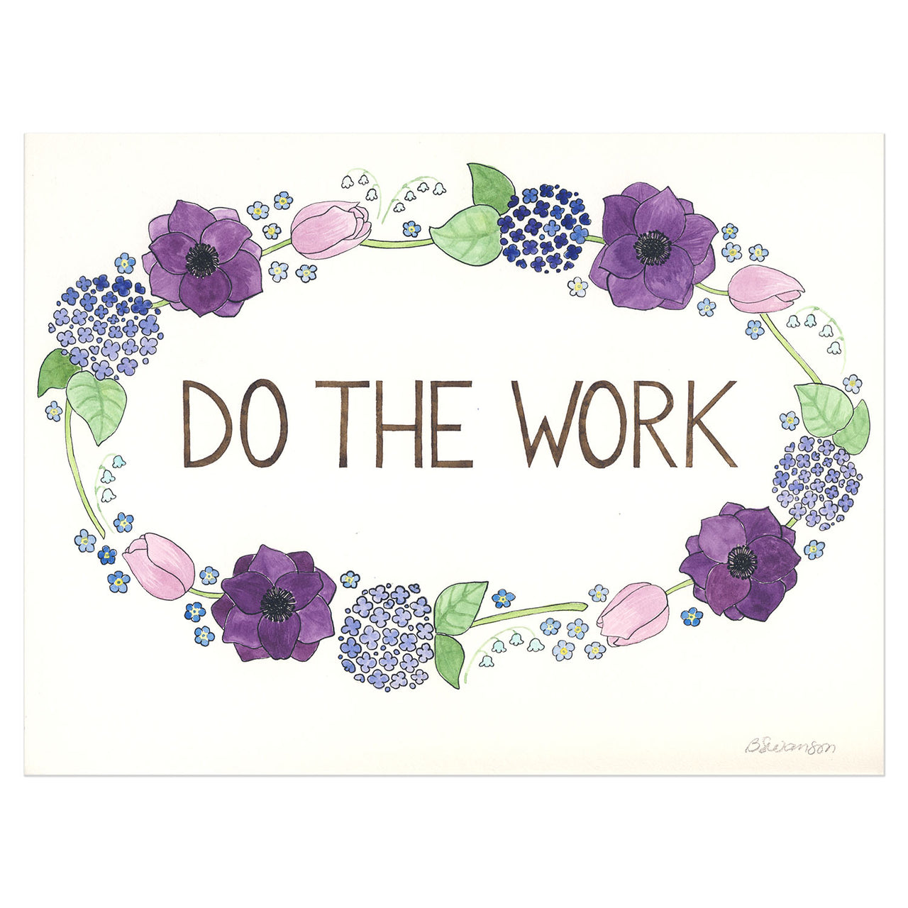 Original watercolor painting of the affirmation Do The Work surrounded by a garland of flowers.